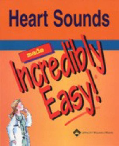 Heart Sounds Made Incredibly Easy! (Incredibly Easy! Series®) Medicine