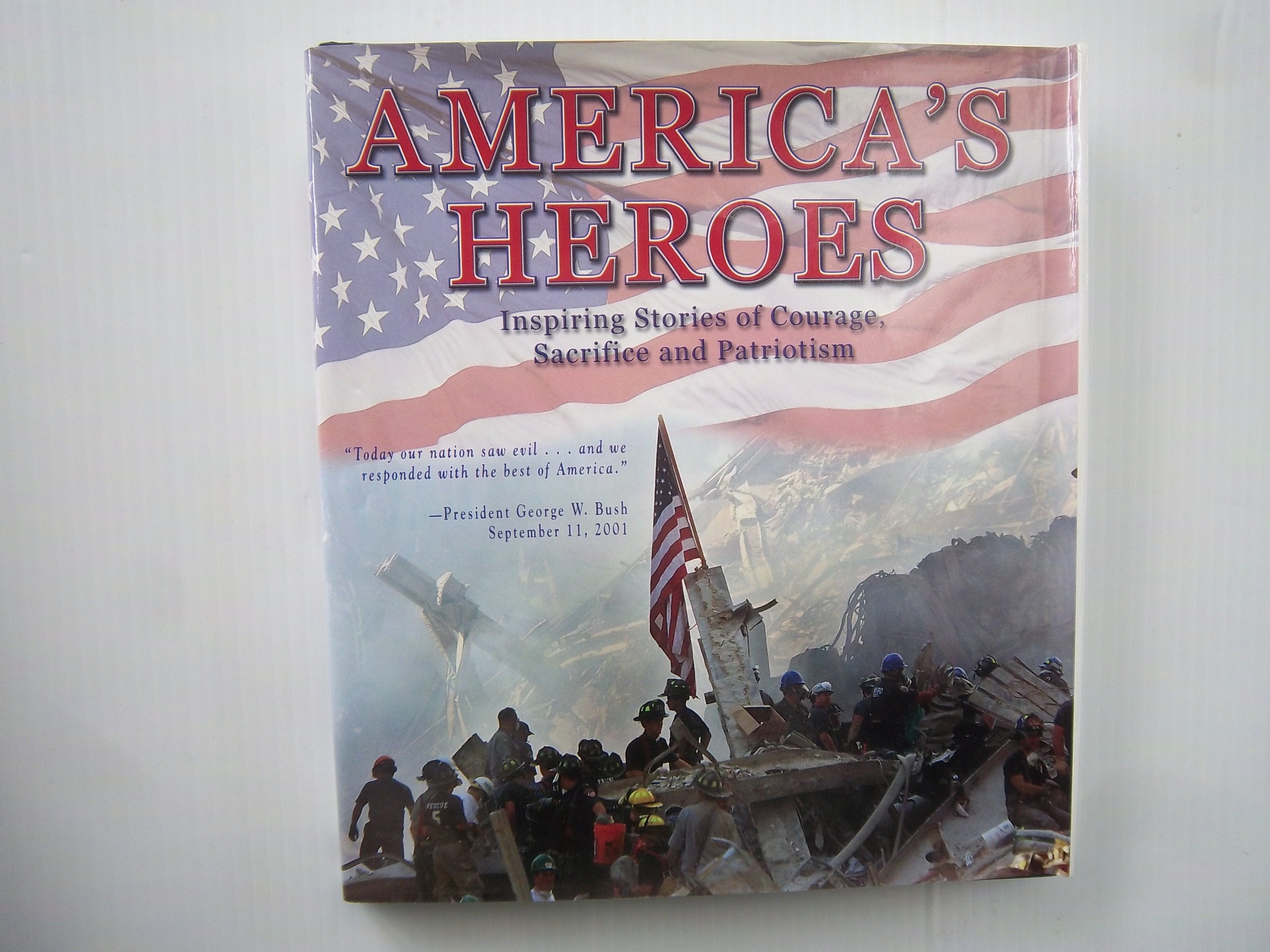 America's Heroes: Inspiring Stories of Courage, Sacrifice and Patriotism Memories