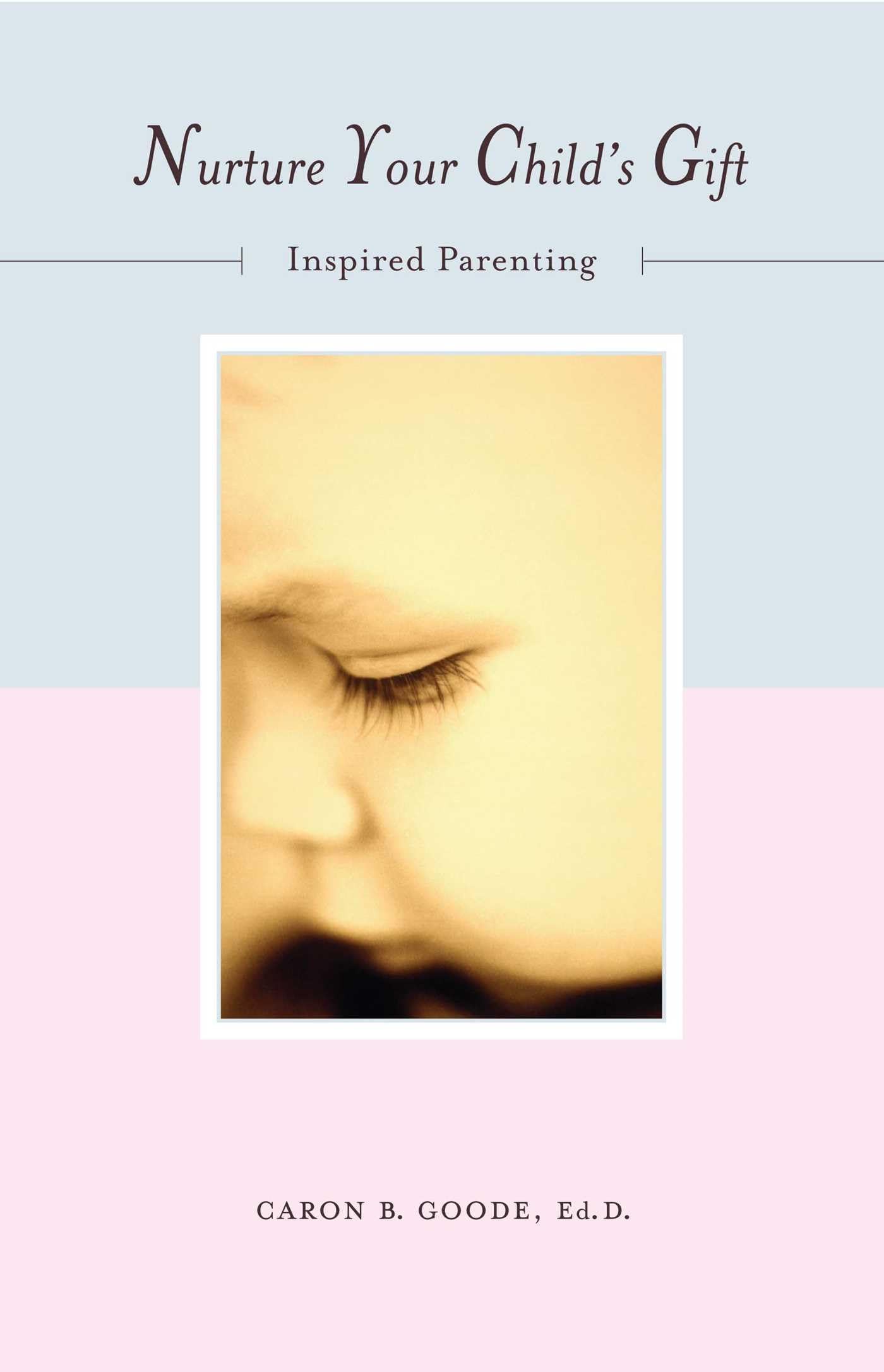 Nurture Your Child's Gift: Inspired Parenting Psychology