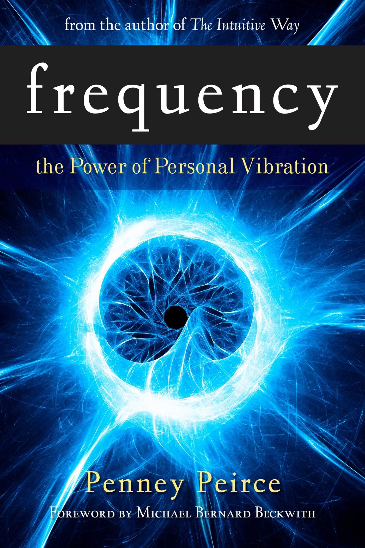 Frequency: The Power of Personal Vibration: The Power of Your Personal Vibration (Transformation Series) Religion & Esotericism