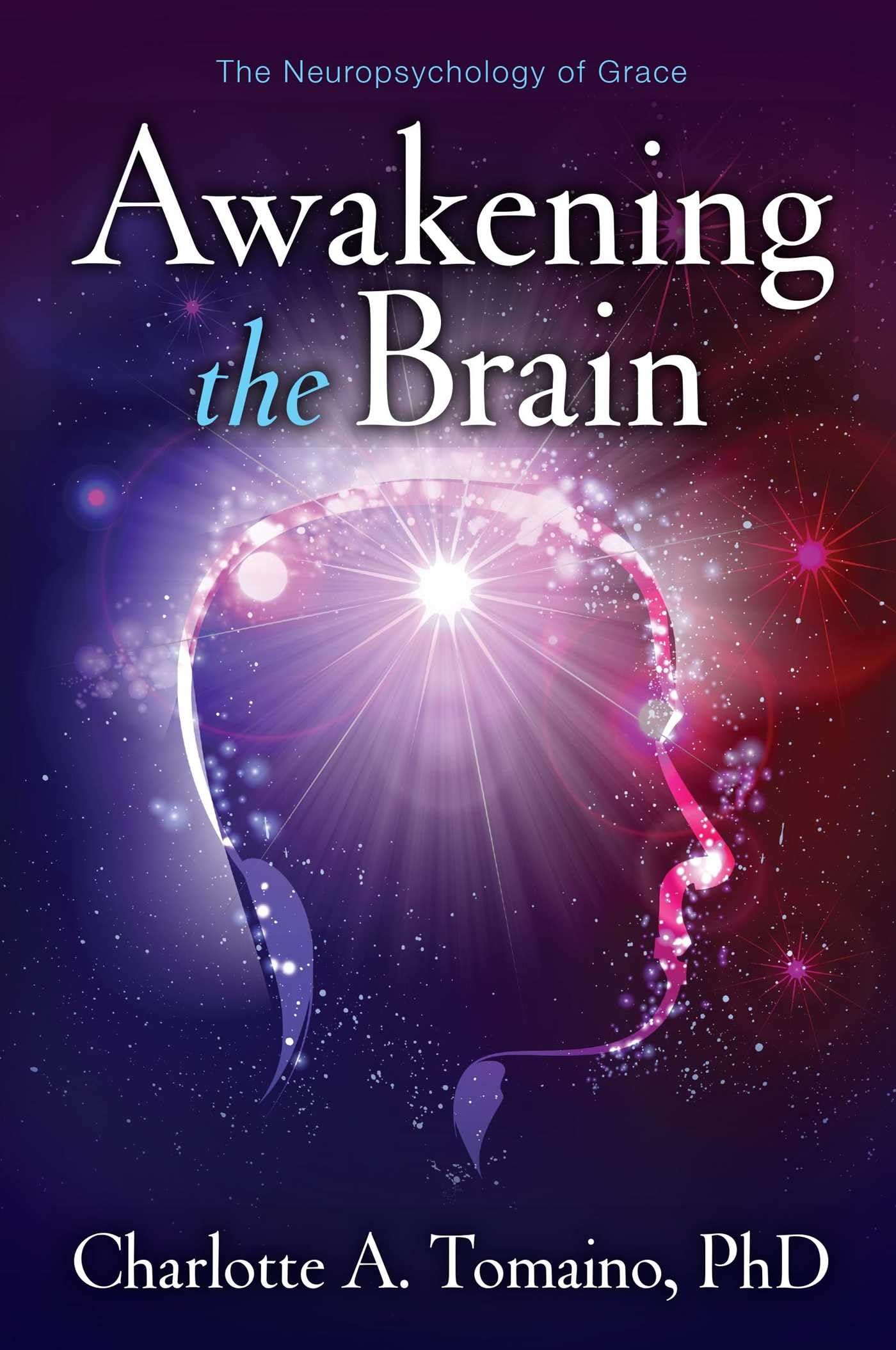 Awakening the Brain: The Neuropsychology of Grace Medicine