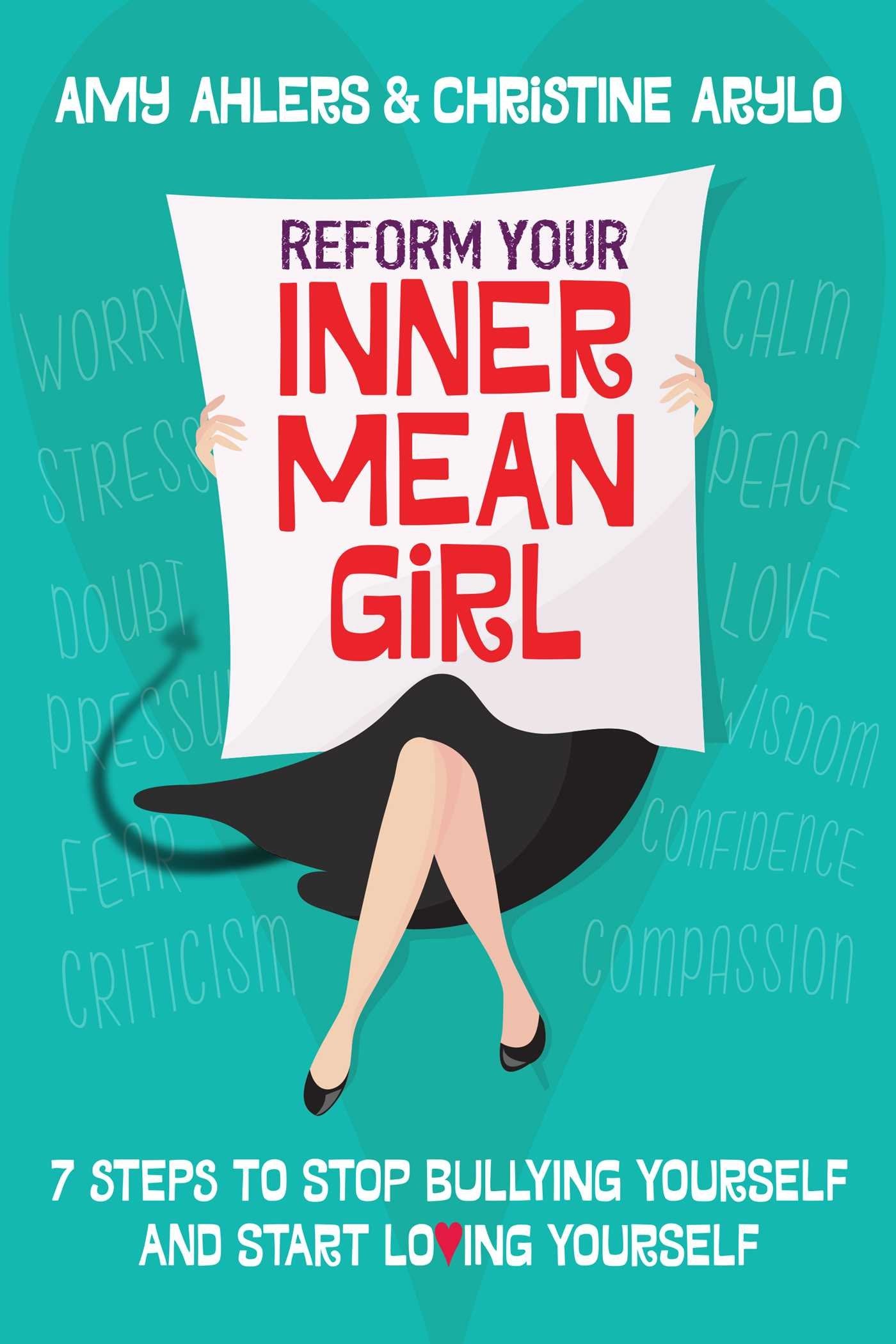 Reform Your Inner Mean Girl: 7 Steps to Stop Bullying Yourself and Start Loving Yourself Business, Finance & Career