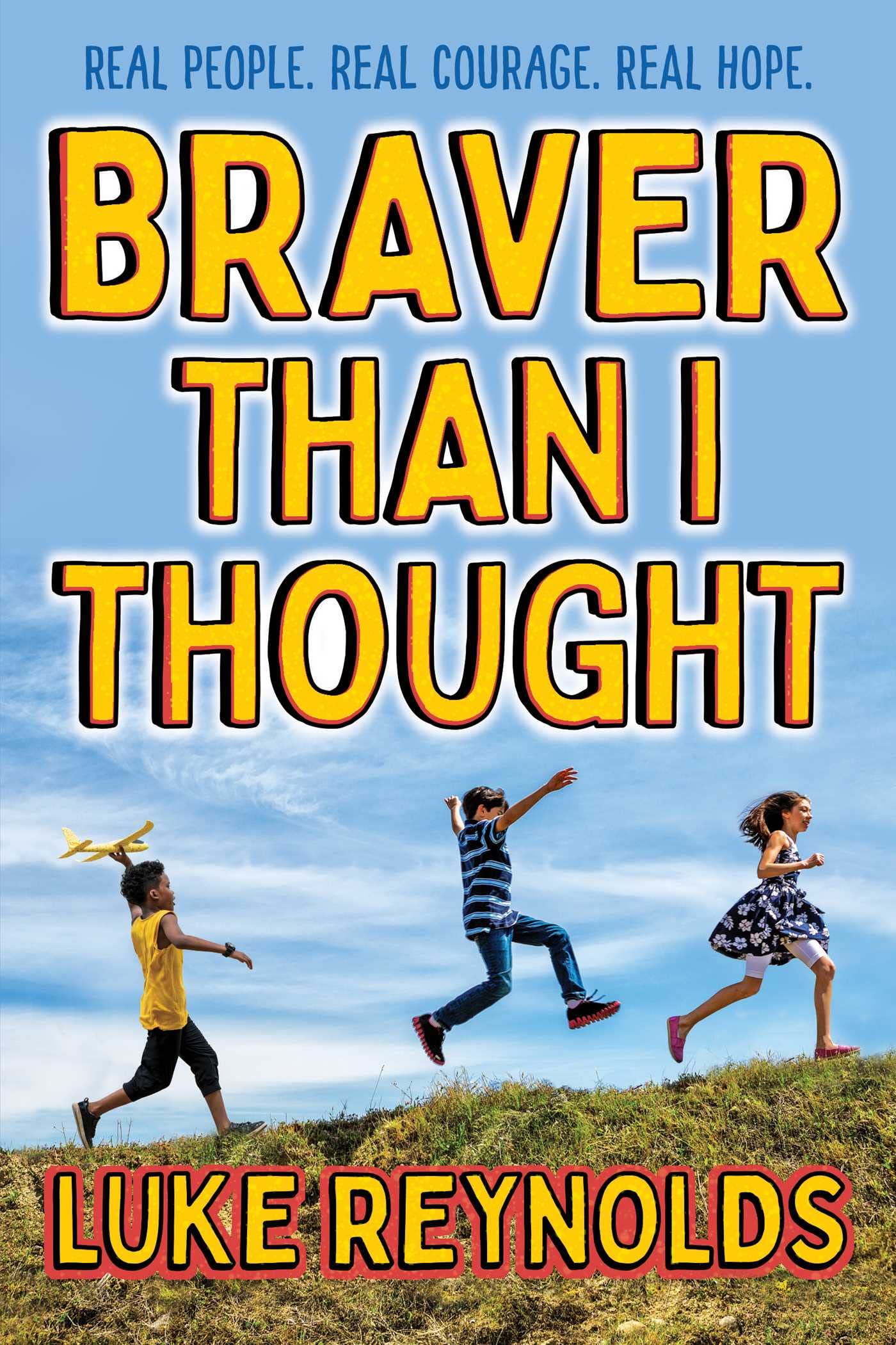 Braver than I Thought: Real People. Real Courage. Real Hope. Leisure & Fun