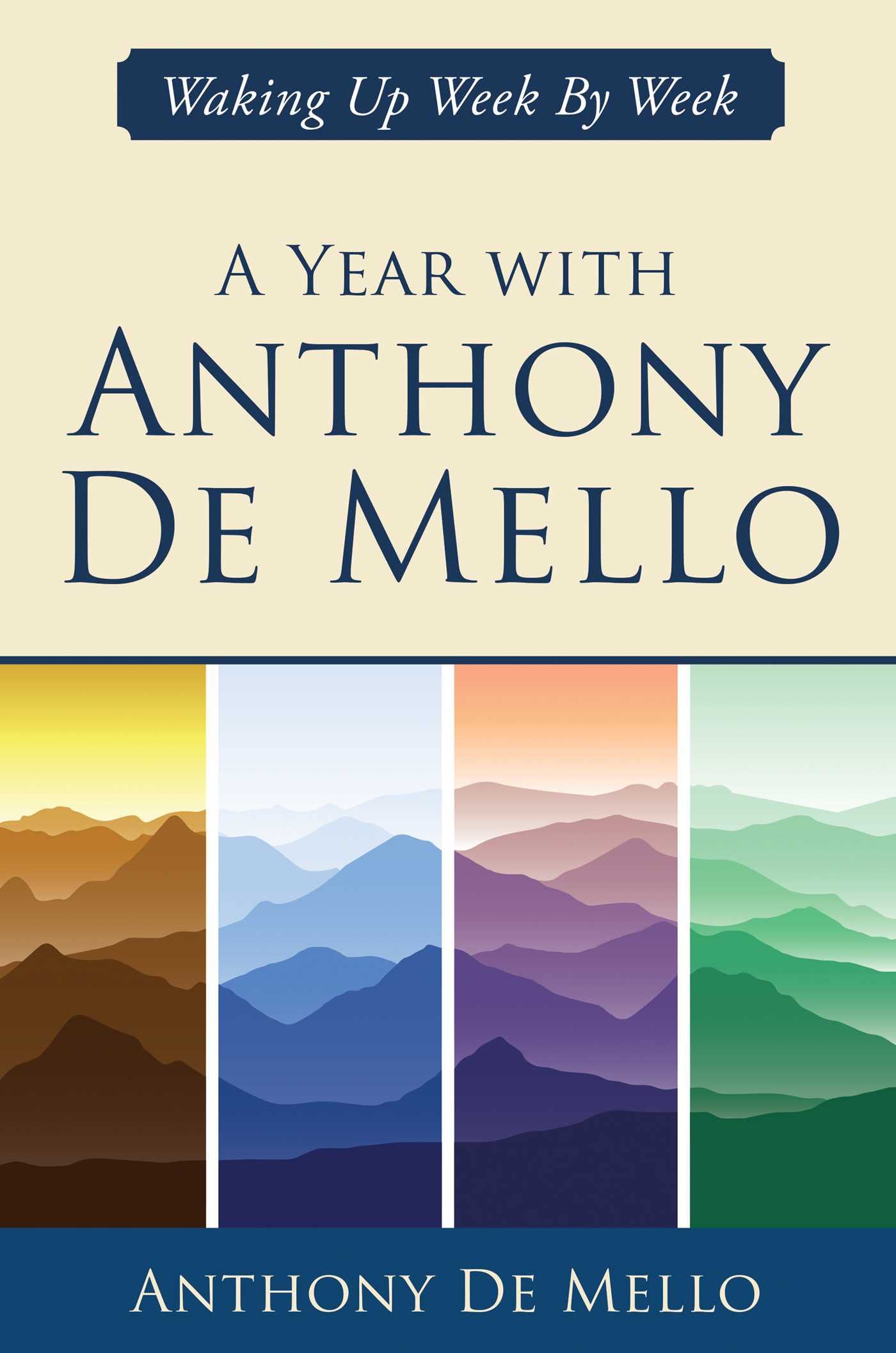 A Year with Anthony De Mello: Waking Up Week by Week (Volume 2) (The Anthony De Mello Legacy Library) Lifestyle