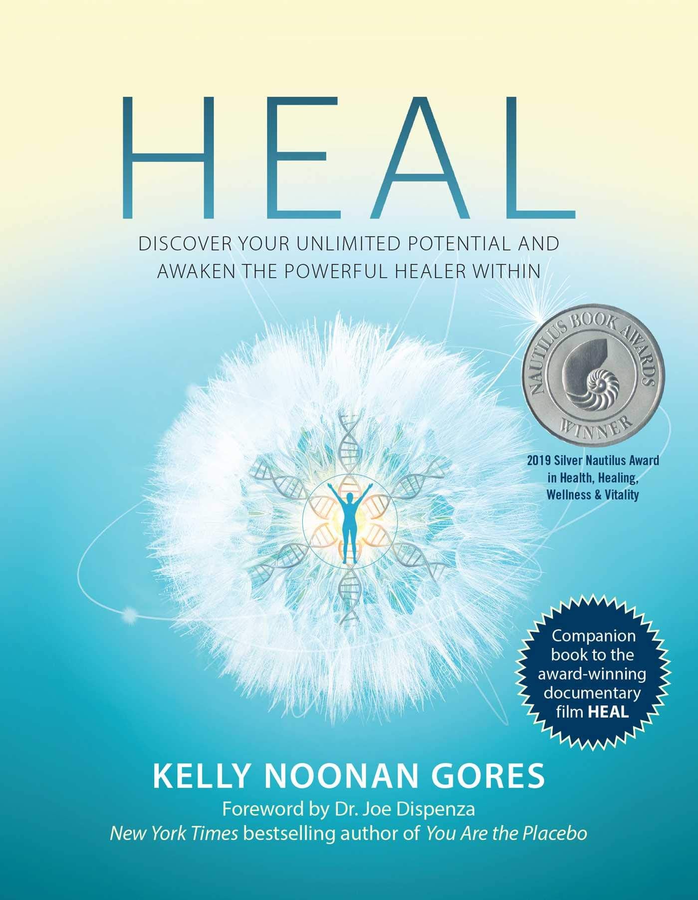 Heal: Discover Your Unlimited Potential and Awaken the Powerful Healer Within Medicine
