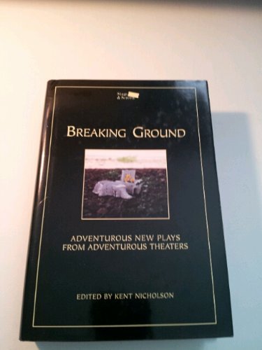 Breaking Ground; Adventurous New Plays from Adventurous Theaters Books