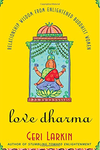Love Dharma: Relationship Wisdom from Enlightened Buddhist Women Lifestyle