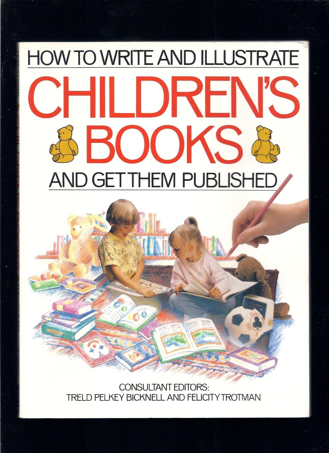 How to Write & Illustrate Childrens Books and Get Them Published Media & Communication