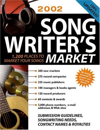 2002 Songwriter's Market: 1,200 Places to Market Your Songs book