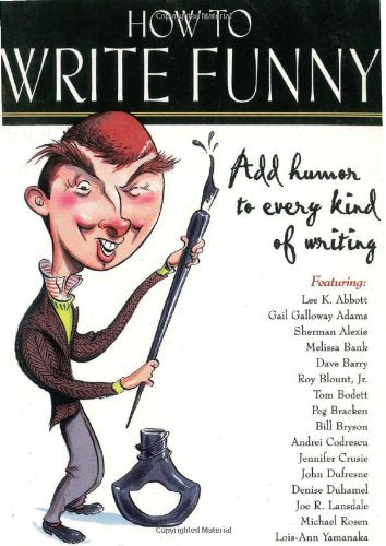 How to Write Funny: Add Humor to Every Kind of Writing Humour & Satire