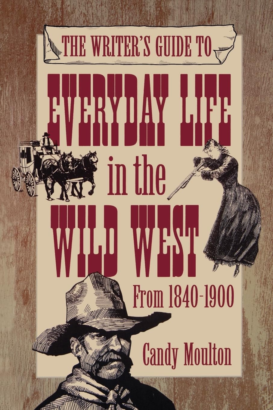 Writers Guide To Everyday Life In The Wild West 1840-1900 Pod Ed Media & Communication