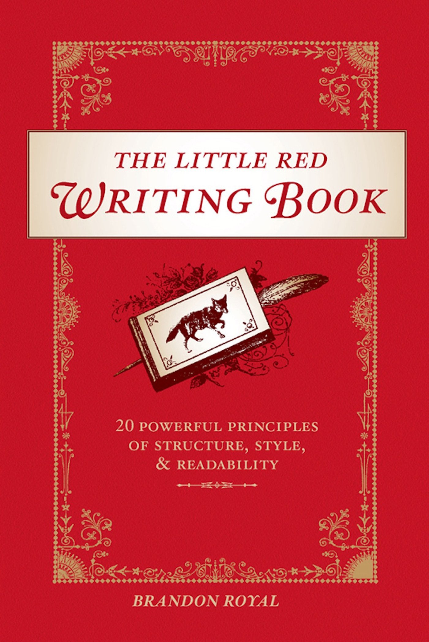 The Little Red Writing Book: 20 Powerful Principles of Structure, Style, & Readability Media & Communication
