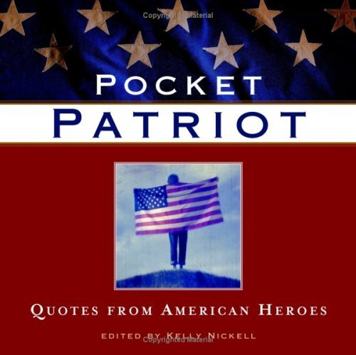 Pocket Patriot: Quotes From American Heroes Essays & Short Stories