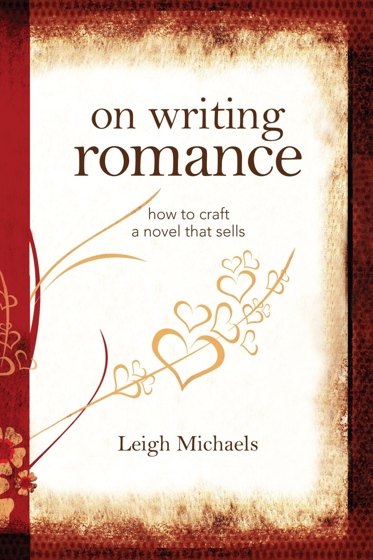 On Writing Romance: How to Craft a Novel That Sells Media & Communication