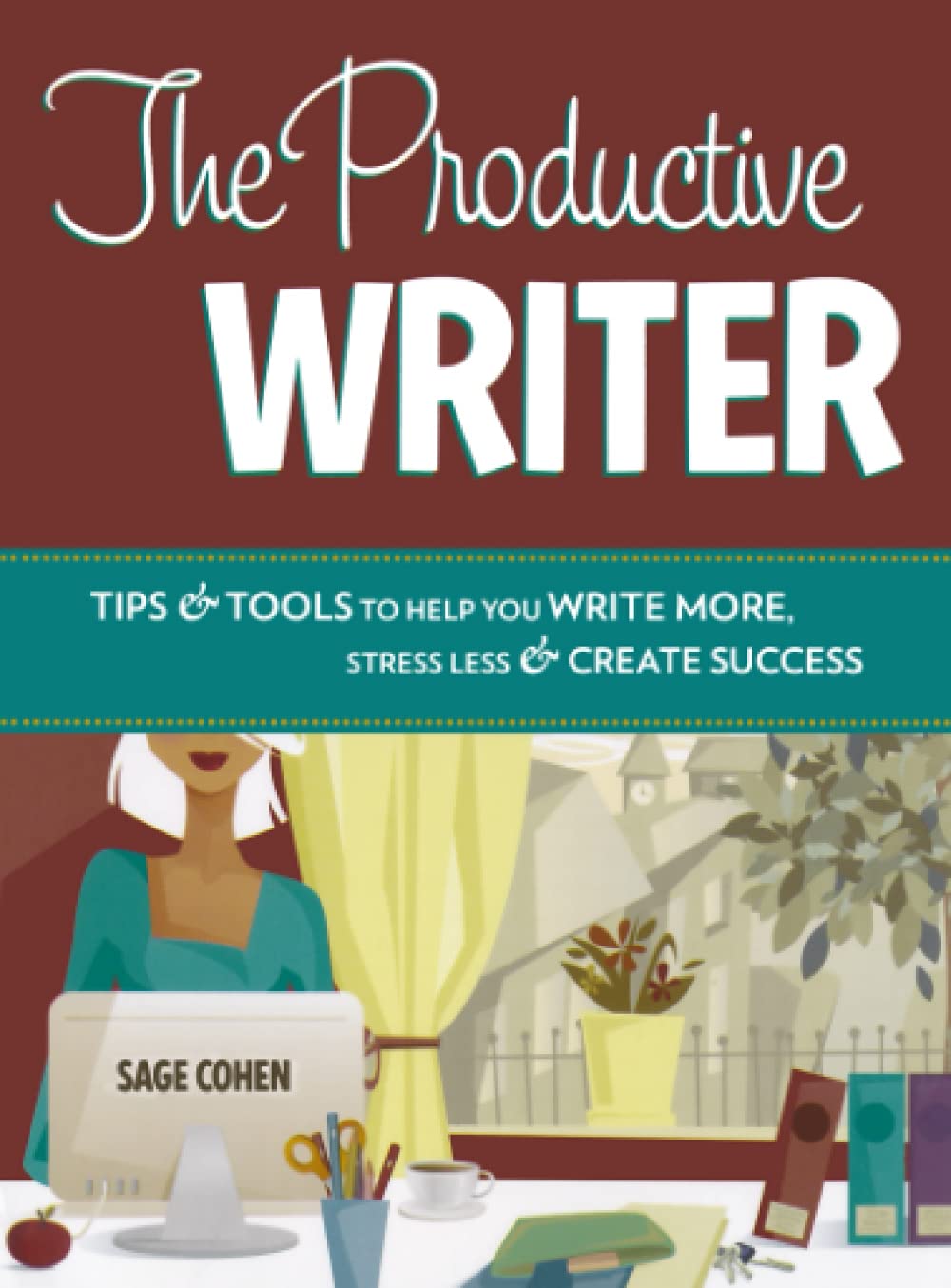 The Productive Writer: Strategies and Systems for Greater Productivity, Profit and Pleasure Business, Finance & Career