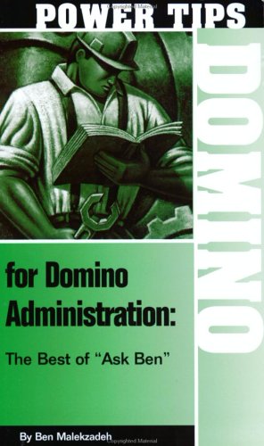 Power Tips for Domino Administration: The Best of "Ask Ben" Computer Science