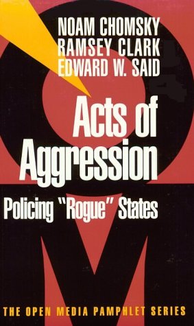 Acts Of Aggression: Policing Rogue States (Open Media Pamphlet S.) Politics & History