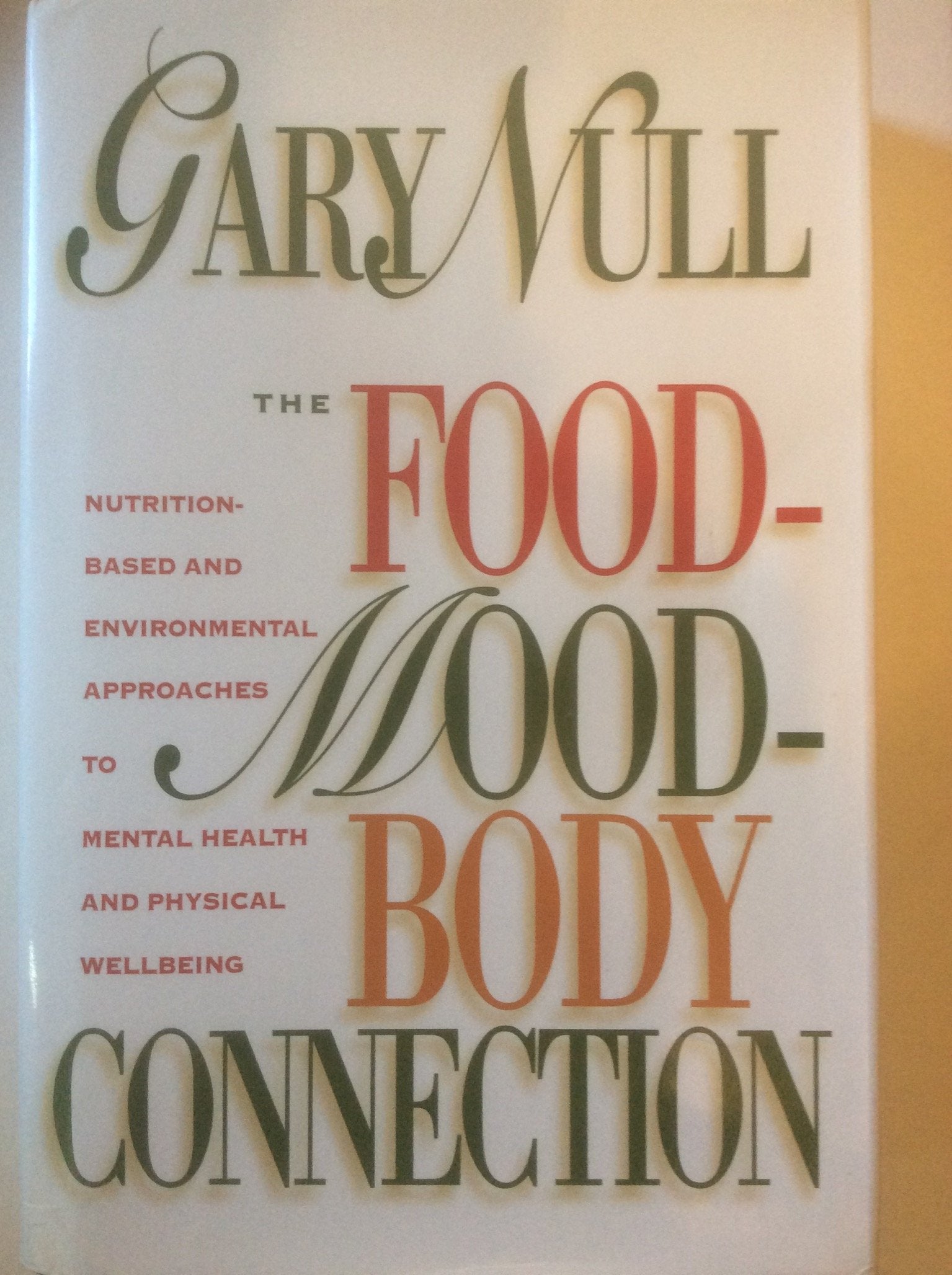 The Food-Mood-Body Connection: Nutrition-Based and Environmental Approaches to Mental Health and Physical Wellbeing Health, Nutrition & Fitness