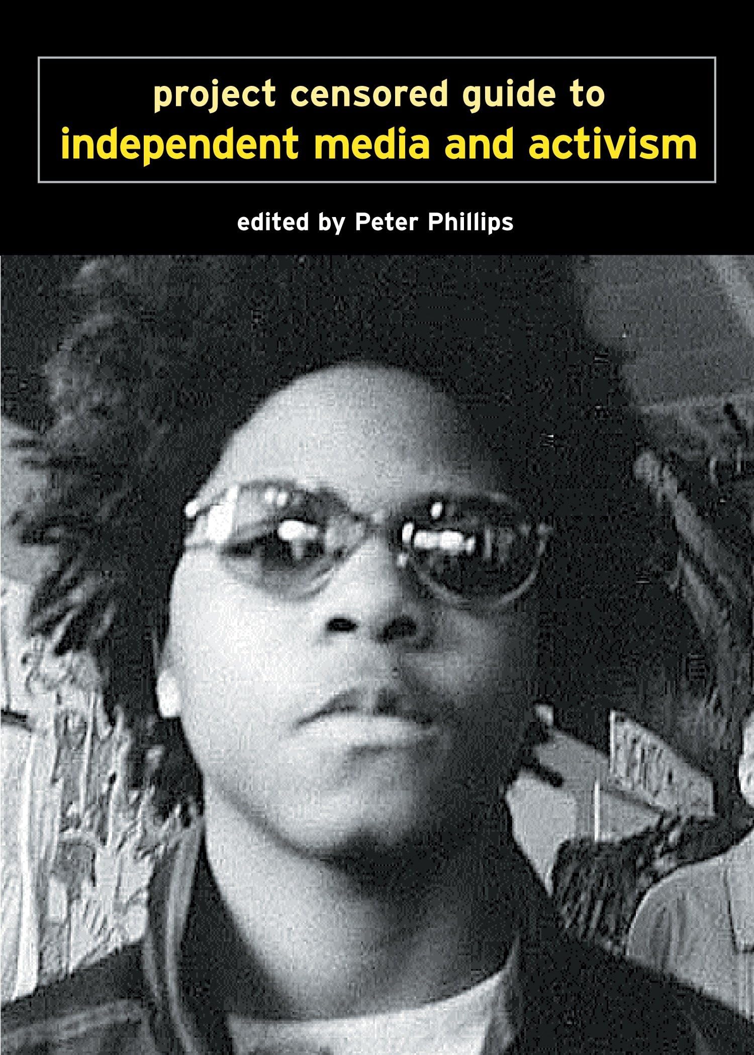 The Project Censored Guide to Independent Media and Activism Media & Communication