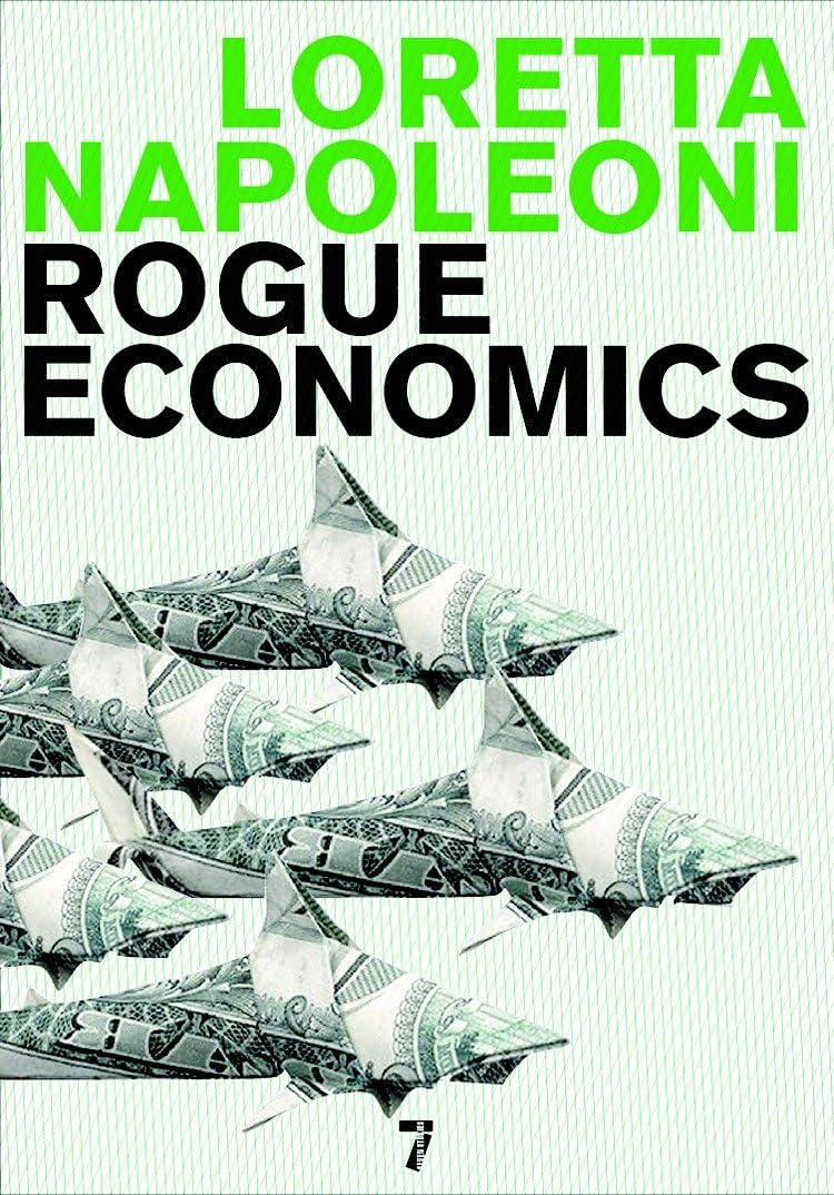 Rogue Economics: Capitalism's New Reality Social Sciences