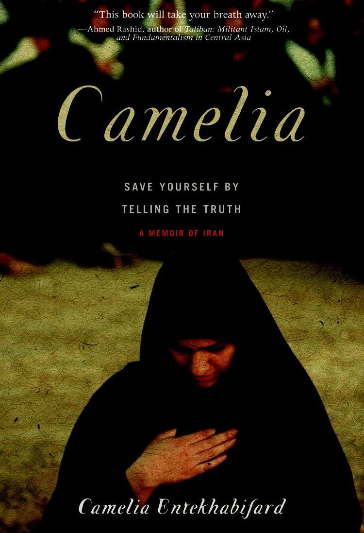 Camelia: Save Yourself by Telling the Truth - A Memoir of Iran book