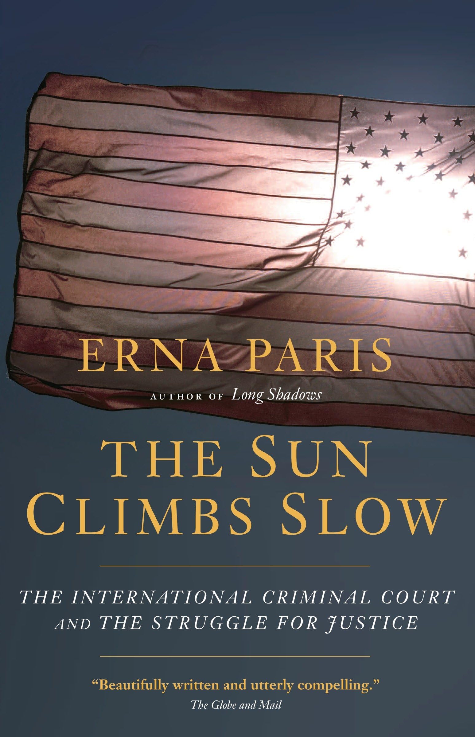 The Sun Climbs Slow: The International Criminal Court and the Search for Justice book