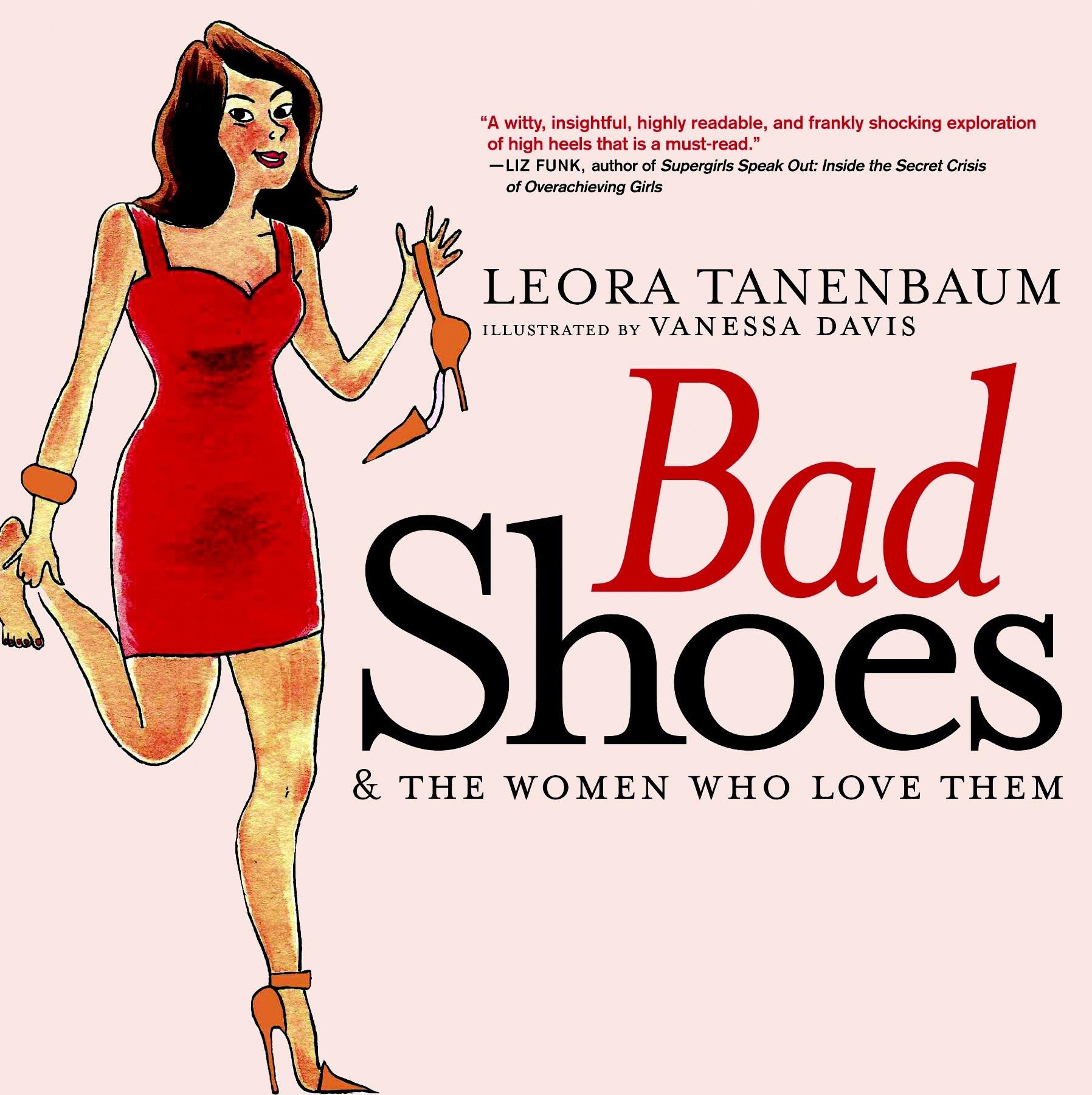 Bad Shoes & The Women Who Love Them: And the Women Who Love Them Books
