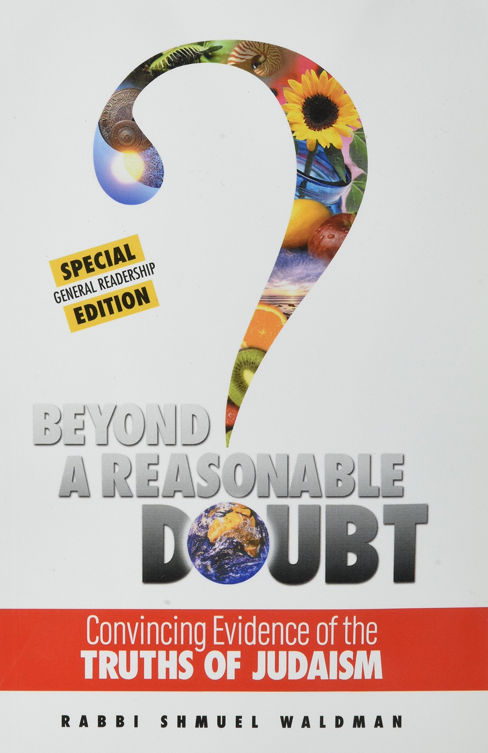 Beyond a Reasonable Doubt: Convincing Evidence of the Truths of Judaism (Outreach Edition) Religion & Esotericism