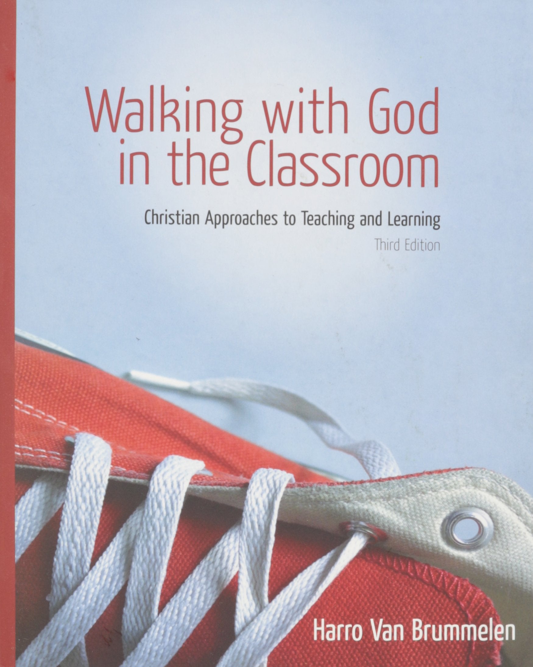 Walking with God in the Classroom: Christian Approaches to Teaching and Learning Books