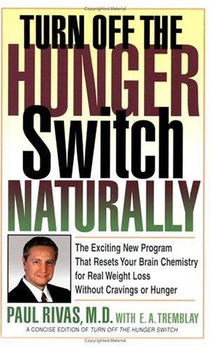 Turn Off the Hunger Switch Naturally: The Revolutionary New Program That Resets Your Brain Chemistry for Real Weight Loss Without Cravings or Hunger Health, Nutrition & Fitness