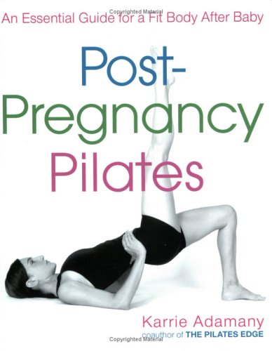 Post-pregnancy Pilates: An Essential Guide For A Fit Body After Baby Health, Nutrition & Fitness