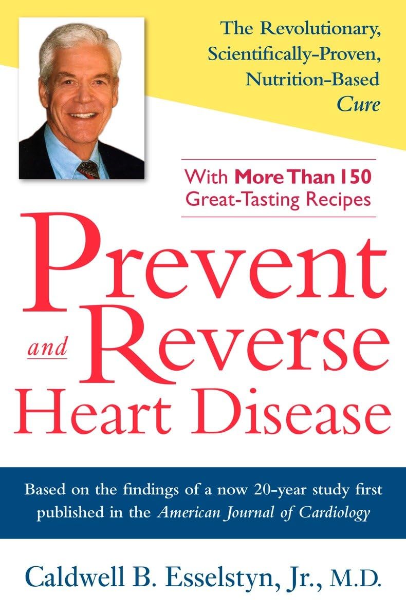 Prevent and Reverse Heart Disease: The Revolutionary, Scientifically Proven, Nutrition-Based Cure Hobbies & Crafts