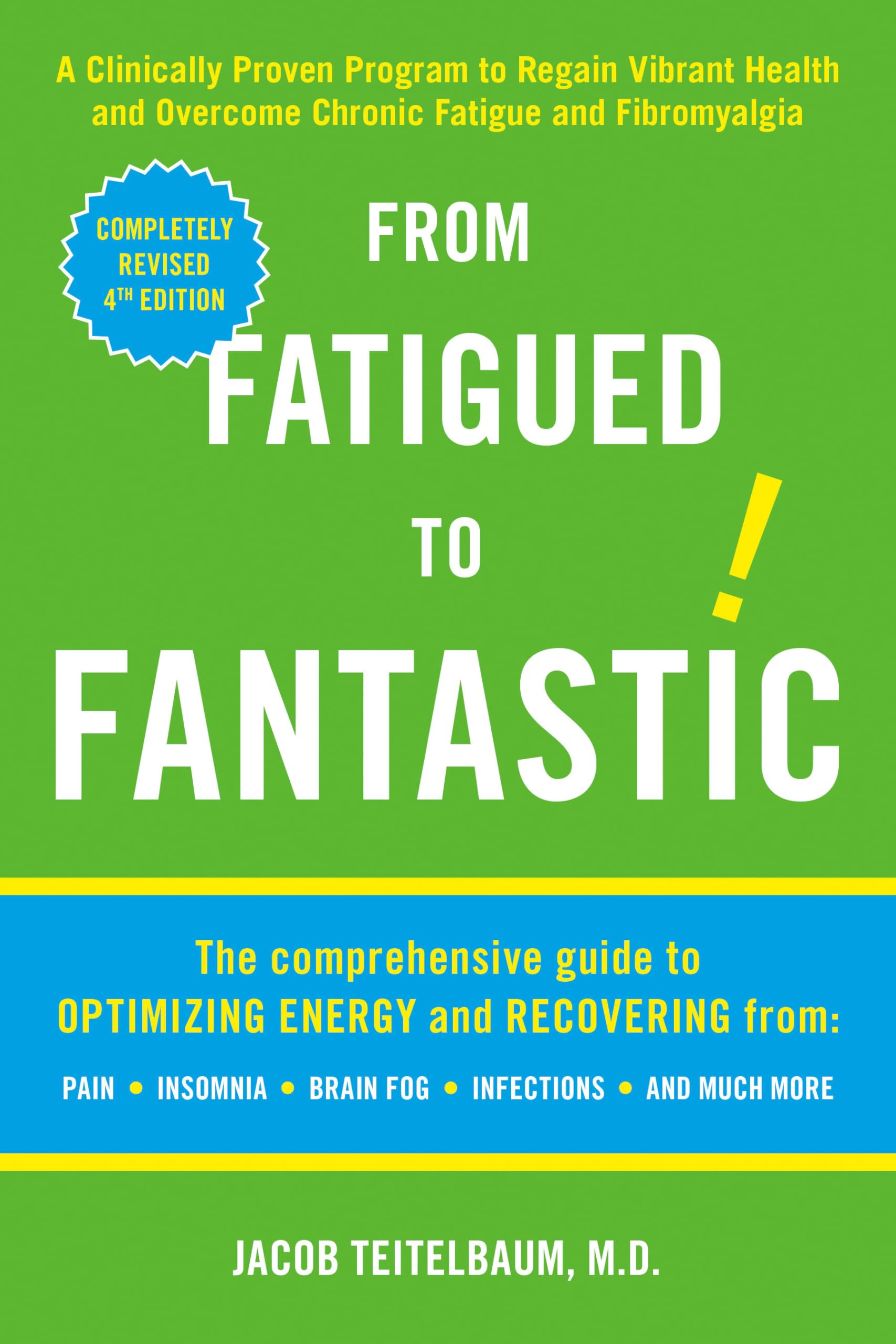 From Fatigued to Fantastic!: A Clinically Proven Program to Regain Vibrant Health and Overcome Chronic Fatigue and Fibromyalgia Medicine