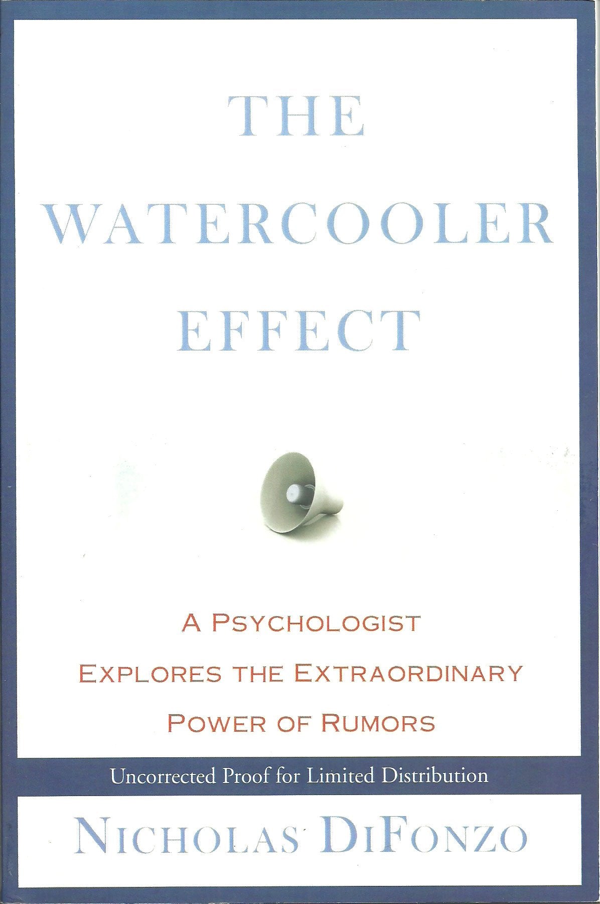 The Watercooler Effect: A Psychologist Explores the Extraordinary Power of Rumors book