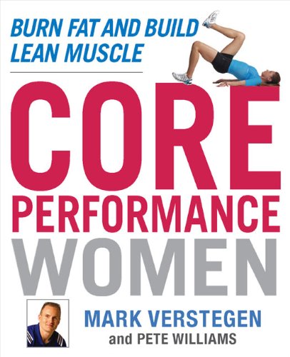 Core Performance Women: Burn Fat and Build Lean Muscle book