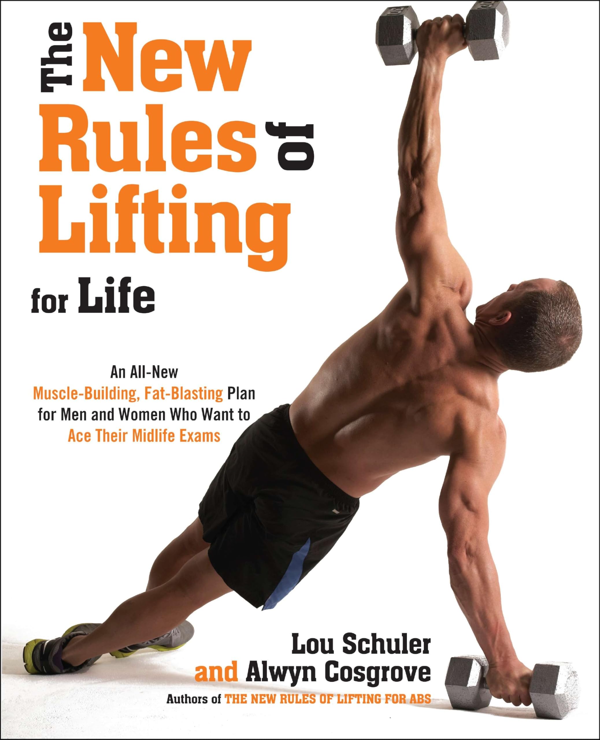 The New Rules of Lifting For Life: An All-New Muscle-Building, Fat-Blasting Plan for Men and Women Who Want to AceTheir Midlife Exams Health, Nutrition & Fitness