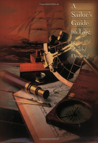The Sailor's Guide to Life: Twelve Timeless Principles Based on Lessons from the World of Sailing Leisure & Fun