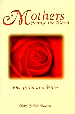 Mother's: Change the World 1 Child at a Time: One Child At a Time Parents & Children