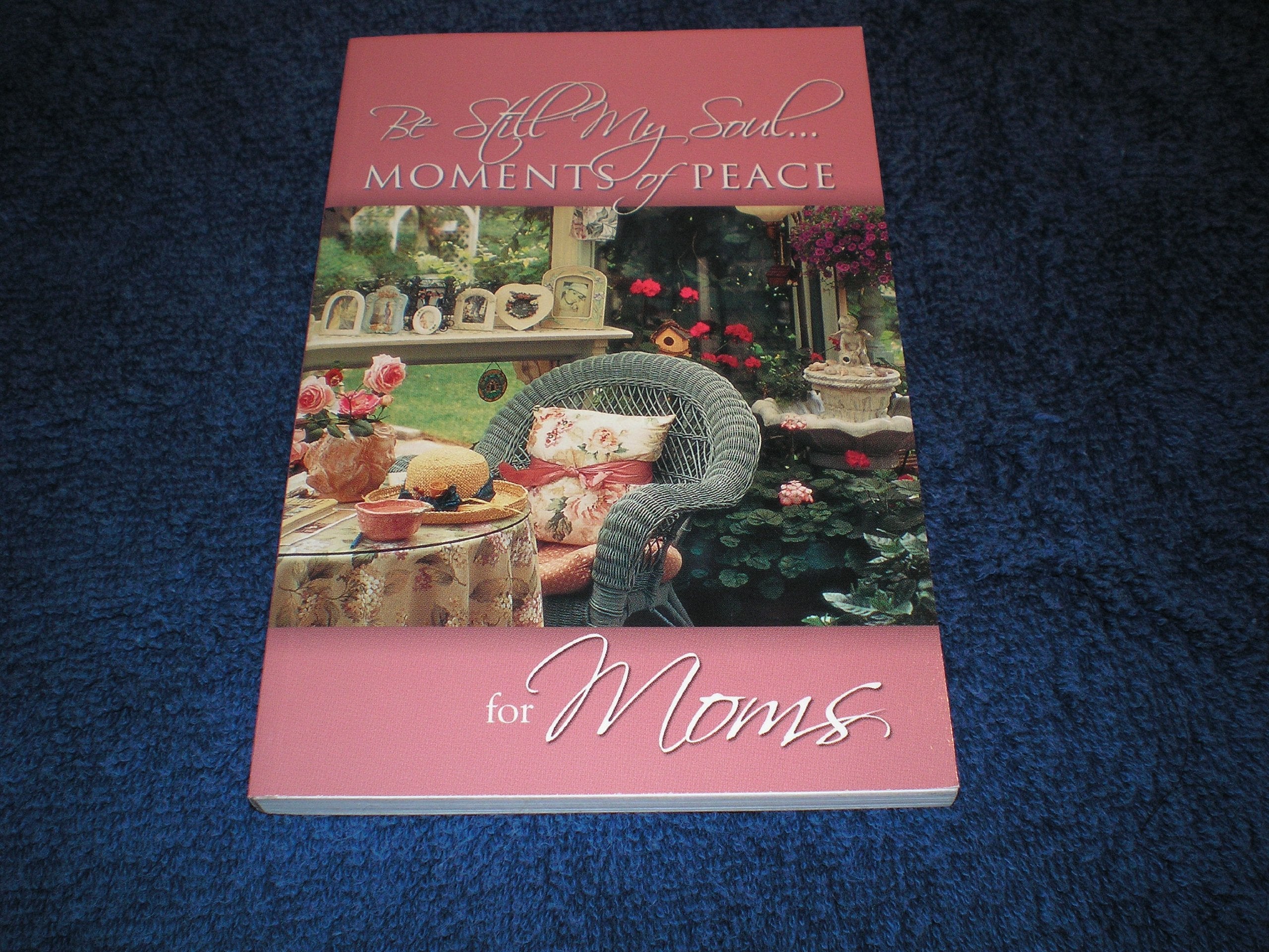 "Be Still My Soul" (Moments of Peace for Moms) Books