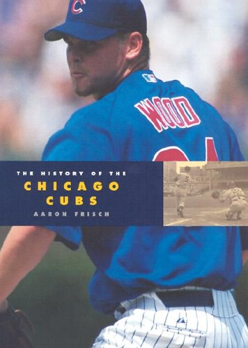 The History of the Chicago Cubs (Baseball Series) Leisure & Fun
