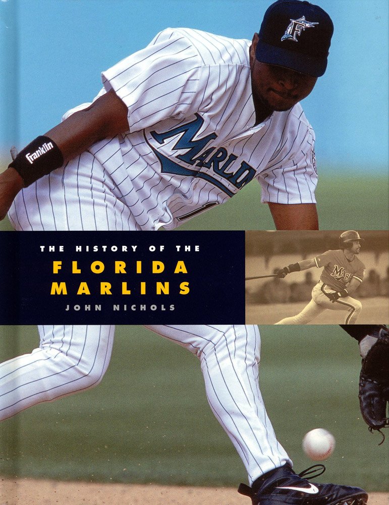 The History of the Florida Marlins (Baseball Series) Leisure & Fun