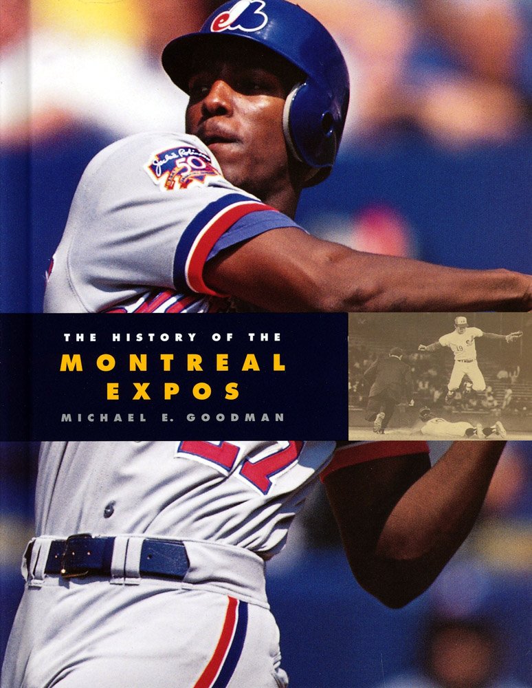 The History of the Montreal Expos (Baseball Series) Books