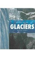 Glaciers: Rivers of Ice (Lifeviews) Non-fiction