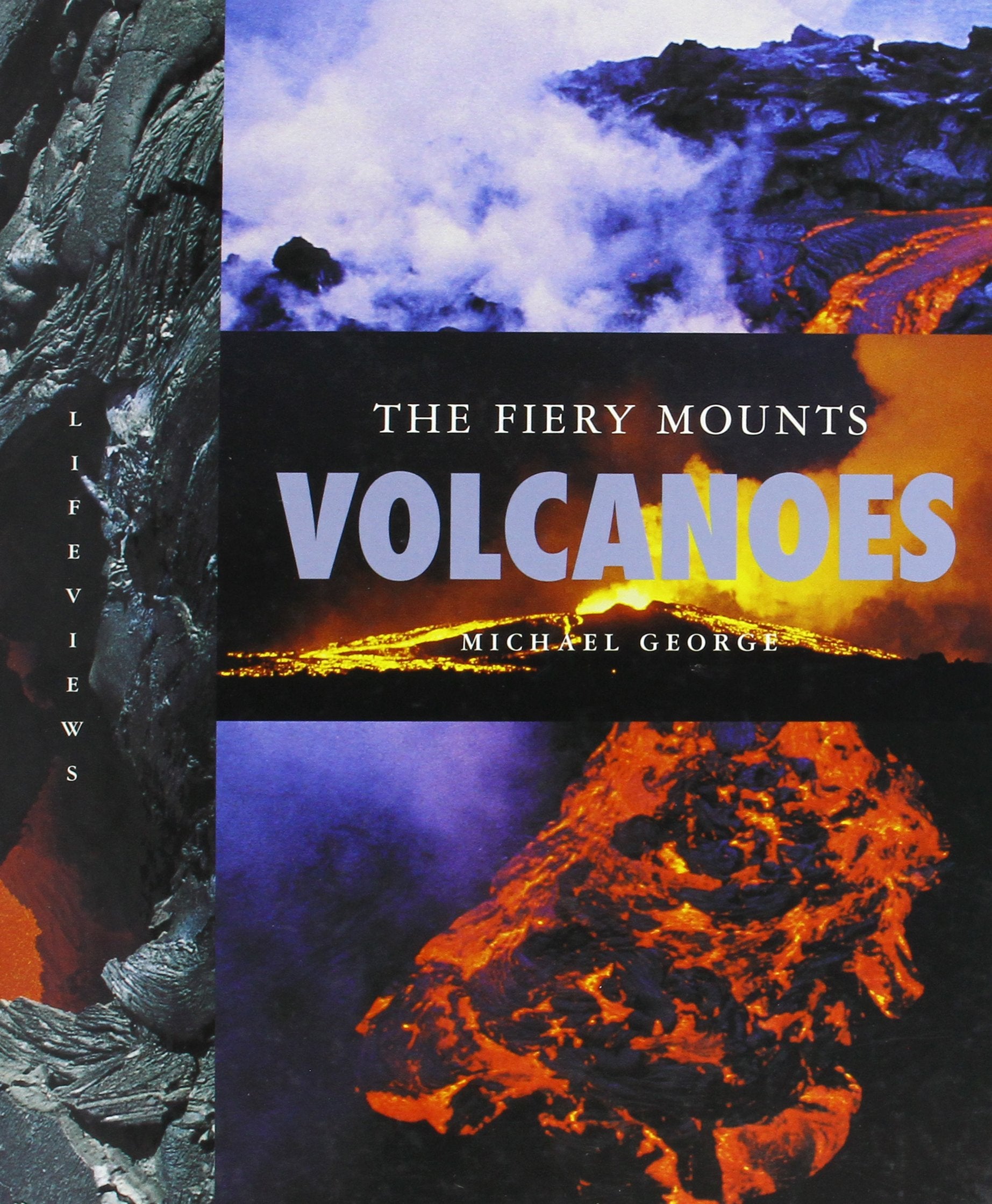 Volcanoes: The Fiery Mounts (Lifeviews) Non-fiction