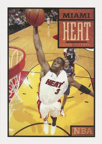 The Story of the Miami Heat (The Nba: a History of Hoops) Leisure & Fun