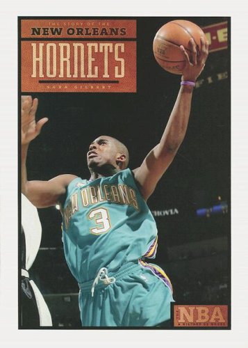 The Story of the New Orleans Hornets (The Nba: a History of Hoops) Leisure & Fun