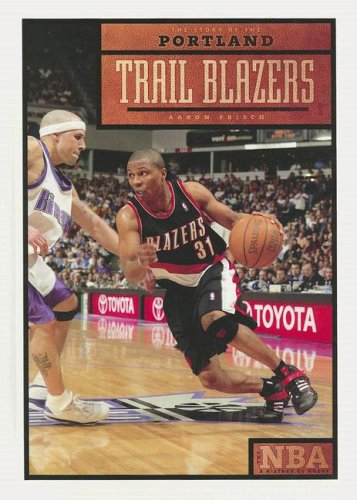The Story of the Portland Trail Blazers (The Nba: a History of Hoops) Leisure & Fun