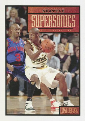 The Story of the Seattle Supersonics (The Nba: a History of Hoops) Leisure & Fun