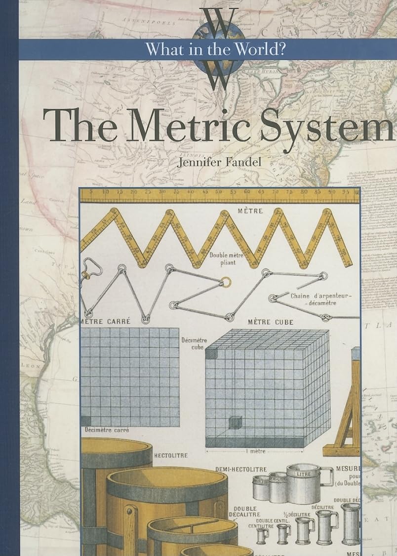 The Metric System (What in the World?) Non-fiction