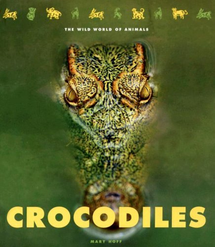 Crocodiles (The Wild World of Animals) Non-fiction
